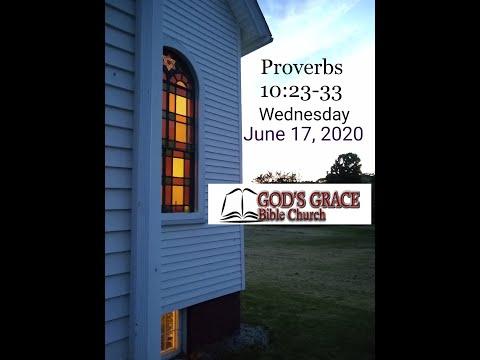 Wednesday Night - Proverbs 10:23-33 - 6/17/2020