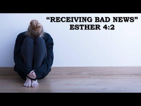 "Receiving Bad News" Esther 4:2