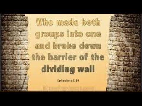 Ephesians 2:14 : Christ has Broken down the Dividing Wall