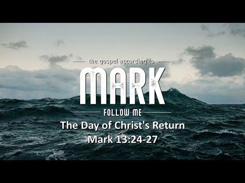 Mark 13:24-27 The Day of Christ's Return
