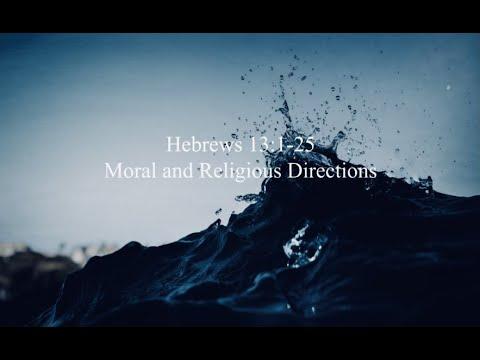 Hebrews 13:1-25: Moral and Religious Directions