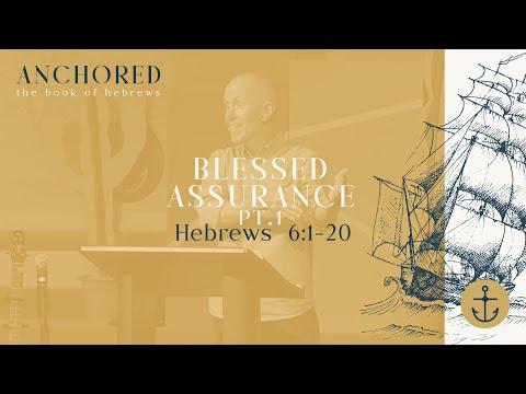 Sunday Service (Blessed Assurance pt. 1; Hebrews 6:1-20) : August 29th, 2021