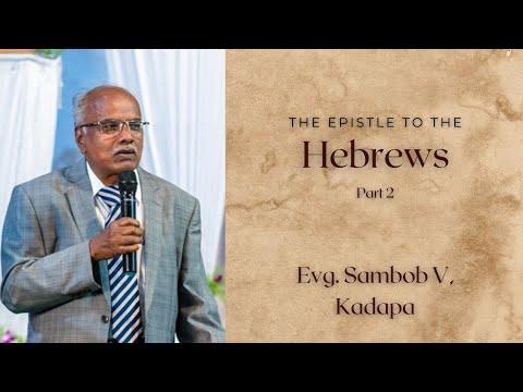 Hebrews 1:1-14 | Evg. Sambob V | Part-2 (Telugu)