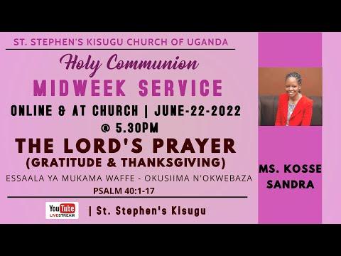 THE LORD'S PRAYER - GRATITUDE & THANKSGIVING | PSALM 40:1-17 |HOLY COMMUNION MIDWEEK SERVICE|5:30 PM