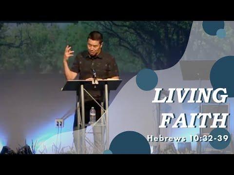 "Living Faith" // Hebrews 10:32-39 // Pastor Ray Loo