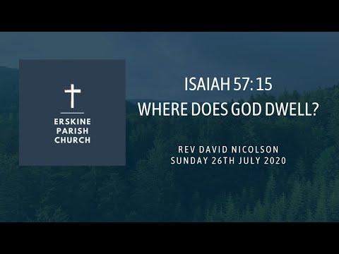 Isaiah 57: 15- Where Does God Dwell? Sunday 26th July 2020