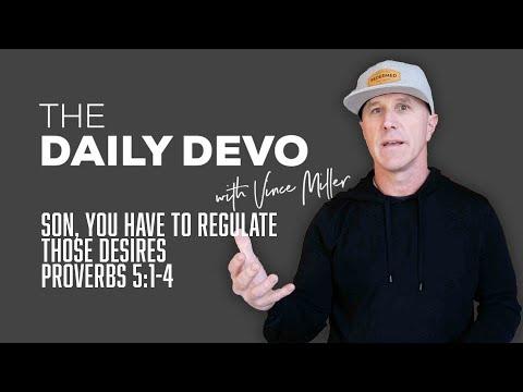 Son, You Have To Regulate Those Desires | Devotional | Proverbs 5:1-4