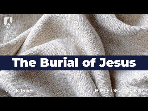 194. The Burial of Jesus – Mark 15:46