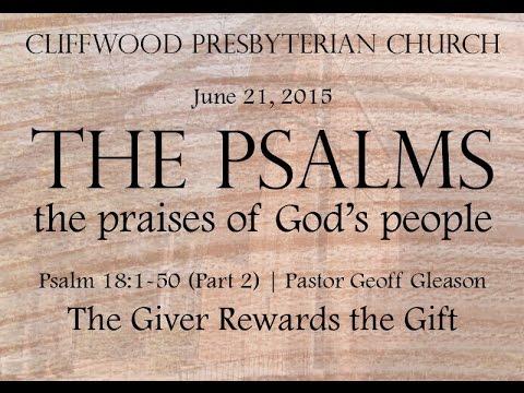 Psalm 18:16-50 "The Giver Rewards the Gift"