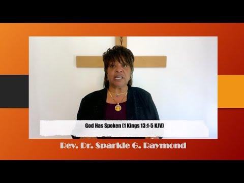 God Has Spoken (1 Kings 13:1:5 KJV); Rev. Dr. Sparkle G. Raymond