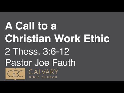 3/13/22 AM - 2 Thessalonians 3:6-12 - "A Call to a Christian Work Ethic" - Joe Fauth