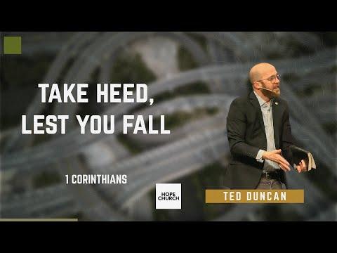 Take Heed, Lest You Fall | Ted Duncan (1 Corinthians 10:1-22)