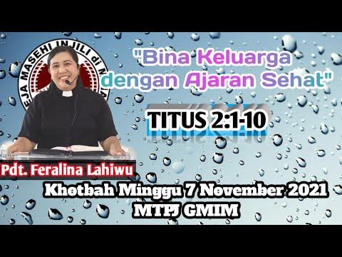Khotbah Minggu 7 November 2021. MTPJ GMIM TITUS 2:1-10. "Bina Keluarga dengan Ajaran Sehat". GBU ALL