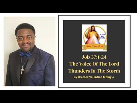 April 9th Job 37:1-24 The Voice Of The Lord Thunders In The Storm By Brother Valentine Mbinglo