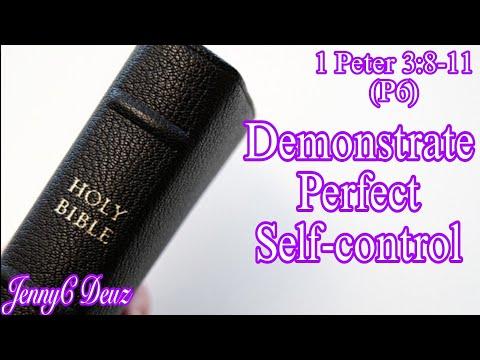 1 Peter 3:8-11(Part6) Demonstrate Perfect Self-control/ JennyC Deuz