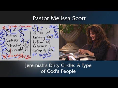 Jeremiah 13:1-11 Jeremiah’s Dirty Girdle: A Type of God’s People - Jeremiah #13