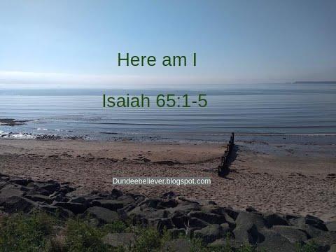 Isaiah 65:1-5 - Here am I