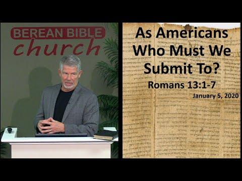 As Americans, Who Must We Submit To? (Romans 13:1-7)