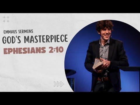 God's Masterpiece | Ephesians 2:10 | Sermon Only | 07.24.22