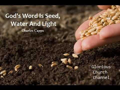 Charles Capps - God's Word Is Seed, Water And Light