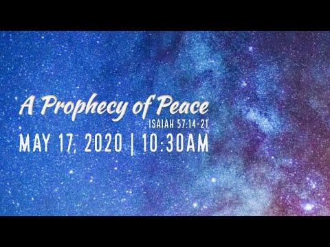 A Prophecy of Peace from Isaiah 57:14-21 on May 17, 2020