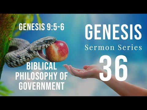 Genesis Sermon Series 36. A BIBLICAL PHILOSOPHY OF GOVERNMENT. Genesis 9:5-6 Dr. Andy Woods