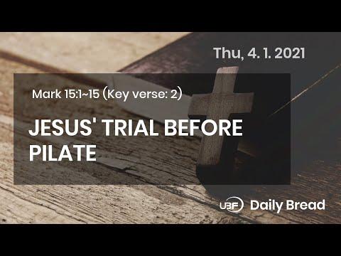 JESUS' TRIAL BEFORE PILATE / UBF Daily Bread, Mark 15:1~15, 20210401