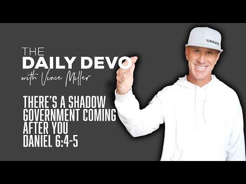 There’s A Shadow Government Coming After You | Devotional | Daniel 6:4-5