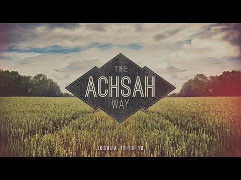 The Achsah Way | Joshua 15:13-19 | Doug M. Gehm