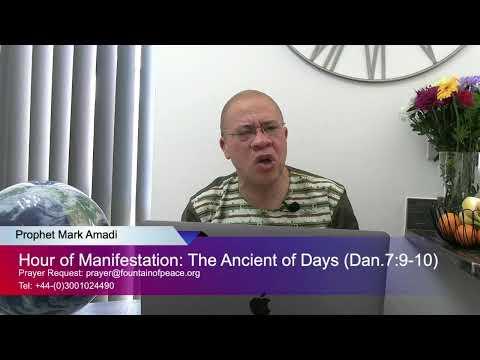 Hour of Manifestation: The Ancient of Days (Dan. 7:9-10)