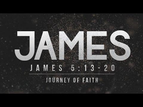 James 5:13-20 | The Journey of Faith | Rich Jones