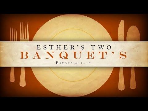 Esther's Two Banquets (Esther 5:1-14)