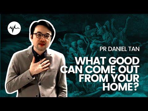 What Good Can Come Out From Your Home? (John 1 : 43 - 51) | Pr Daniel Tan | SIBLife Online