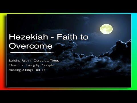 'Living By Principle' Hezekiah Study Series Part 3 - 2 Kings 18: 1-15