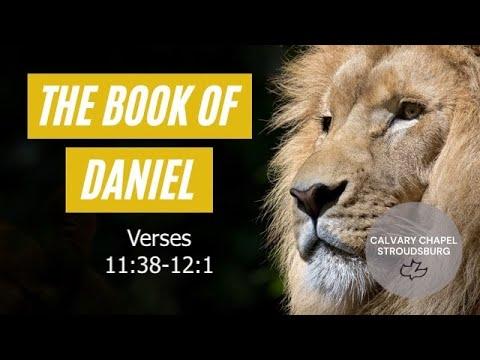 Daniel 11:38-12:1 || Calvary Chapel Stroudsburg