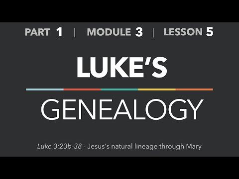 1-3-5 — Luke’s Genealogy (Luke 3:23b-38) - Life of Christ - Part 1