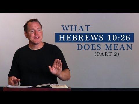 What Hebrews 10:26 Does Mean (Part 2) - Tim Conway