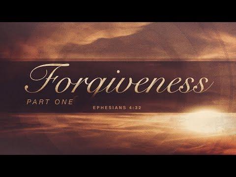 Forgiveness Part One (Ephesians 4:32)