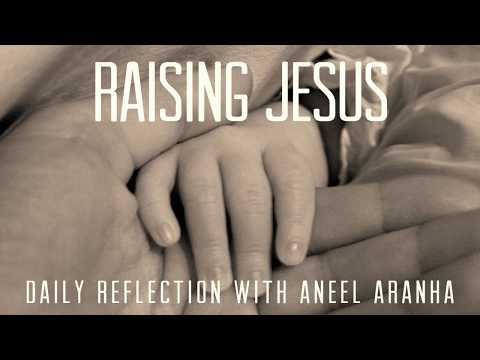 Daily Reflection With Aneel Aranha| Luke 2:41-52| December 30, 2018