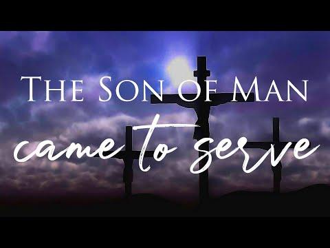Daily Scripture - Matthew 20:28 - The Son of Man