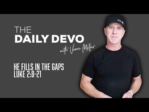 He Fills In The Gaps | Devotional | Luke 2:8-21