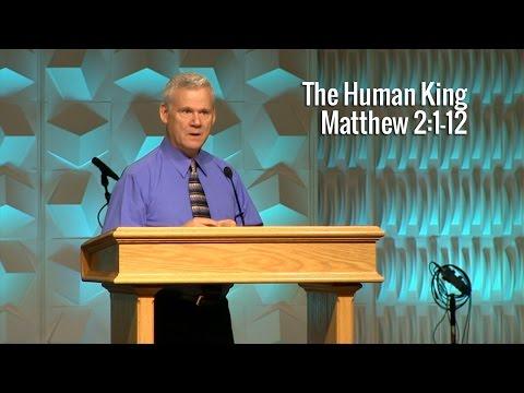 Matthew 2:1-12, The Human King