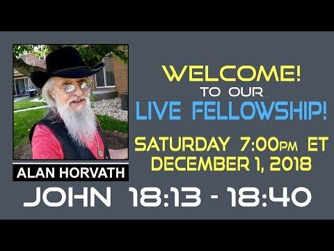 Live Fellowship!  John 18:13 - 18:40