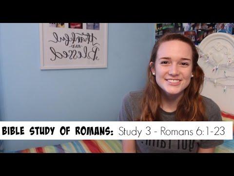 Bible Study on Romans - Part 3 | Romans 6:1-23