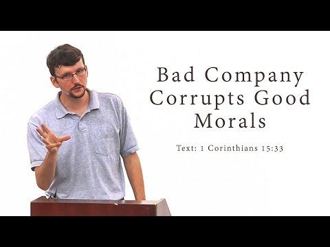 Bad Company Corrupts Good Morals (1 Corinthians 15:33) - James Jennings
