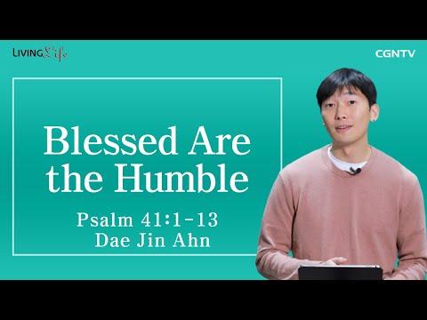 [Living Life] 12.08 Blessed Are the Humble (Psalm 41:1-13) - Daily Devotional Bible Study