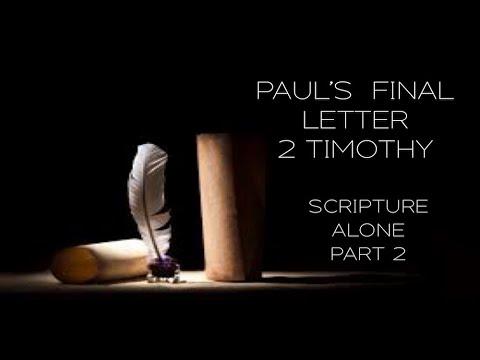 (2Tim 3:16-17) Paul's Final Letter 2 Timothy Part 26 - Scripture Alone Part 2