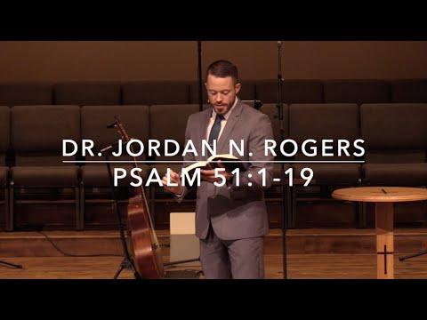 The Principles of Penitent Prayer - Psalm 51:1-19 (1.19.20) - Dr. Jordan N. Rogers