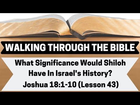 What SIGNIFICANCE Would SHILOH Have In Israel's History? | Joshua 18:1-10 | Lesson 43 | WTTB