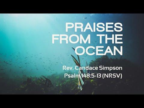 Praises From The Ocean | Rev. Candace Simpson | Psalm 148:5-13 (NRSV)